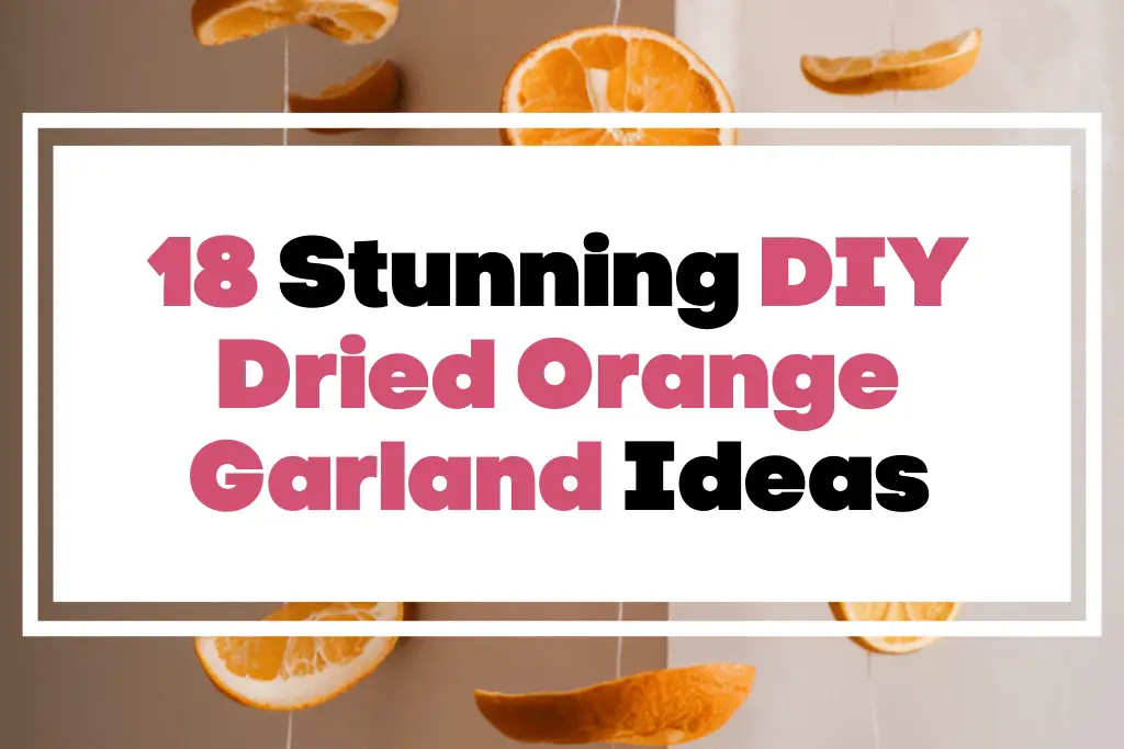 Craft Beautiful Dried Orange Garlands: Natural Holiday Decor